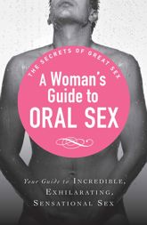 A Woman's Guide to Oral Sex - 1 Sep 2012