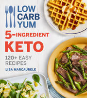 Low Carb Yum 5-Ingredient Keto - 7 Apr 2020