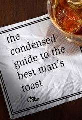 The Condensed Guide to the Best Man's Toast - 30 Nov 2012