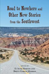 Road to Nowhere and Other New Stories from the Southwest - 1 Aug 2013