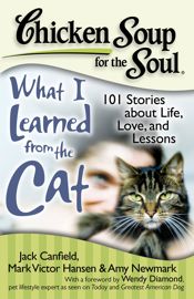 Chicken Soup for the Soul: What I Learned from the Cat - 8 Feb 2011