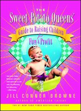 Sweet Potato Queens' Guide to Raising Children for Fun and Profit - 1 Jan 2008