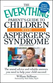 The Everything Parent's Guide To Children With Asperger's Syndrome - 6 Dec 2004