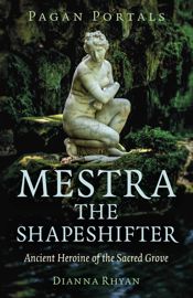 Pagan Portals - Mestra the Shapeshifter - 29 Oct 2024
