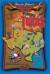 Uncle John's Bathroom Reader Plunges Into Texas Bigger and Better - 1 Apr 2013