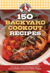 150 Backyard Cookout Recipes - 15 May 2017
