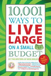 10,001 Ways to Live Large on a Small Budget - 12 May 2009