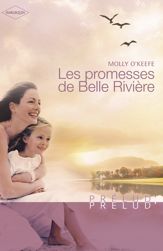 Les promesses de Belle Rivière (Harlequin Prélud') - 1 Nov 2008