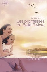 Les promesses de Belle Rivière (Harlequin Prélud') - 1 Nov 2008