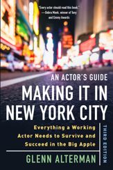 An Actor's Guide—Making It in New York City, Third Edition - 4 Feb 2020