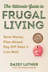 The Ultimate Guide to Frugal Living - 6 Oct 2020