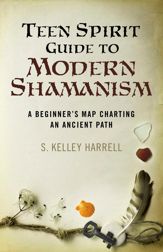 Teen Spirit Guide to Modern Shamanism - 30 May 2014