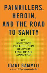 Painkillers, Heroin, and the Road to Sanity - 10 Jun 2014