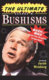 The Ultimate George W. Bushisms - 6 Nov 2007