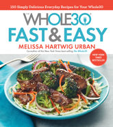 The Whole30 Fast & Easy Cookbook - 5 Dec 2017