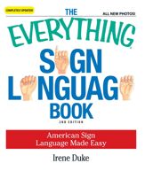 The Everything Sign Language Book - 17 Mar 2009