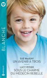 Un avenir à trois - Sous le charme du médecin rebelle - 1 May 2020