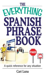 The Everything Spanish Phrase Book - 4 Jun 2004