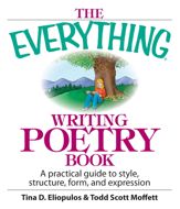 The Everything Writing Poetry Book - 1 Jun 2005