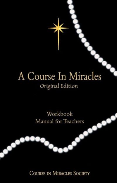 A Course in Miracles Original Edition: Workbook and Manual for Teachers