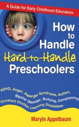 How to Handle Hard-to-Handle Preschoolers - 1 Mar 2013