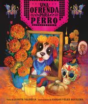 ofrenda para Perro (un libro ilustrado del Día de Muertos para niños) (An Ofrenda for Perro) (Spanish Edition) - 17 Sep 2024