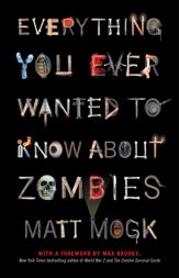 Everything You Ever Wanted to Know About Zombies - 13 Sep 2011