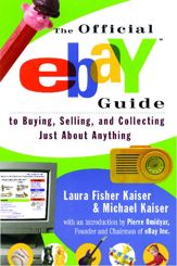 The Official eBay Guide to Buying, Selling, and Collecting Just About Anything - 11 May 2010