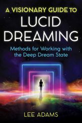 A Visionary Guide to Lucid Dreaming - 4 May 2021