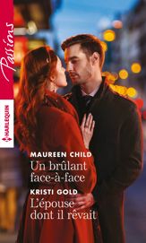 Un brulant face-à-face - L'épouse dont il rêvait - 1 Mar 2017