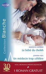 Le bébé du cheikh - Un médecin trop célèbre - Effets secondaires (Harlequin Blanche) - 14 May 2008