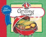 Our Favorite Grilling Recipes Cookbook - 13 Nov 2012
