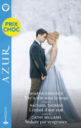 Tête-à-tête sous la neige - L'enfant d'une nuit - Séduite par vengeance - 1 Nov 2023