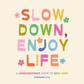 Slow Down, Enjoy Life - 1 Apr 2025
