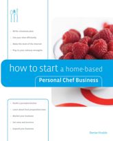 How to Start a Home-based Personal Chef Business - 1 Apr 2011