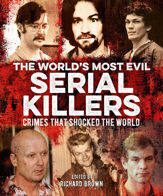 The World's Most Evil Serial Killers - 1 Jul 2021