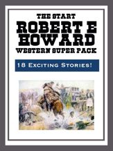 The Robert E. Howard Western Super Pack - 28 Apr 2014