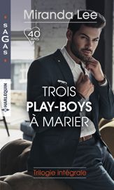 Trois play-boys à marier : trilogie intégrale - 1 Oct 2018