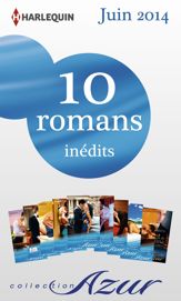 10 romans Azur inédits (n°3475 à 3484 - juin 2014) - 1 Jun 2014