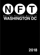 Not For Tourists Guide to Washington DC 2018 - 7 Nov 2017