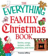 The Everything Family Christmas Book - 17 Sep 2008