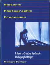 Historic Photographic Processes: A Guide to Creating Handmade Photographic Images - 1 Oct 1998
