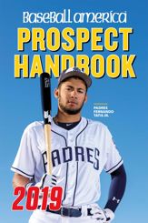 Baseball America 2019 Prospect Handbook Digital Edition - 26 Mar 2019