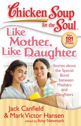 Chicken Soup for the Soul: Like Mother, Like Daughter - 8 Mar 2011