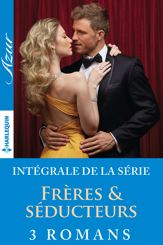 Trilogie : Frères et séducteurs - 1 Feb 2016