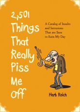 2,501 Things That Really Piss Me Off - 1 Jul 2012
