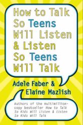 How to Talk So Teens Will Listen and Listen So Teens Will Talk - 14 Sep 2010