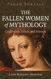 Pagan Portals - The Fallen Women of Mythology - 27 Sep 2024