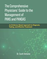 The Comprehensive Physicians' Guide to the Management of PANS and PANDAS - 6 Feb 2024