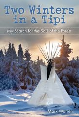 Two Winters in a Tipi - 1 May 2012